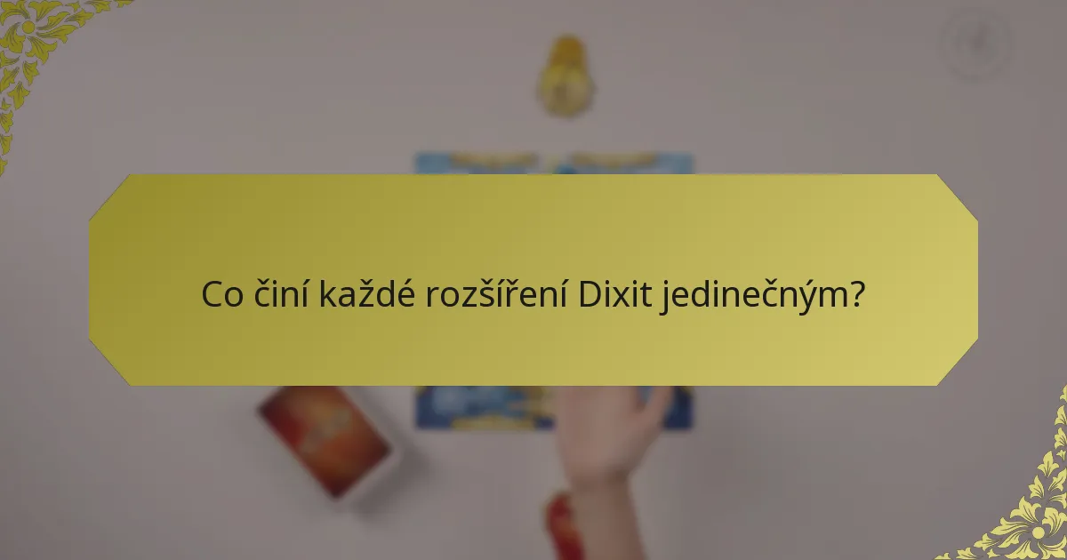 Co činí každé rozšíření Dixit jedinečným?