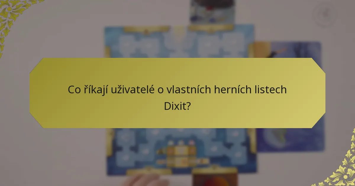 Co říkají uživatelé o vlastních herních listech Dixit?
