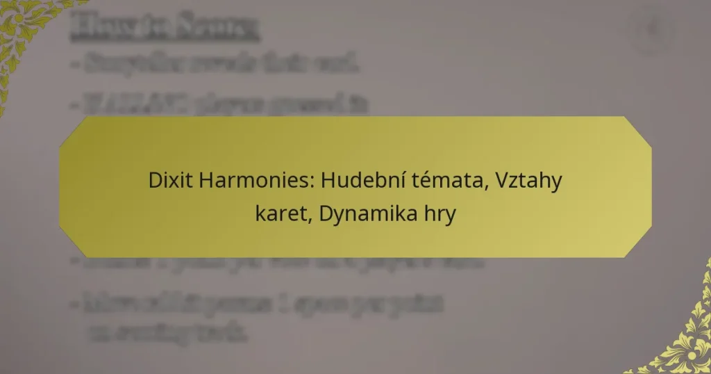 Dixit Harmonies: Hudební témata, Vztahy karet, Dynamika hry