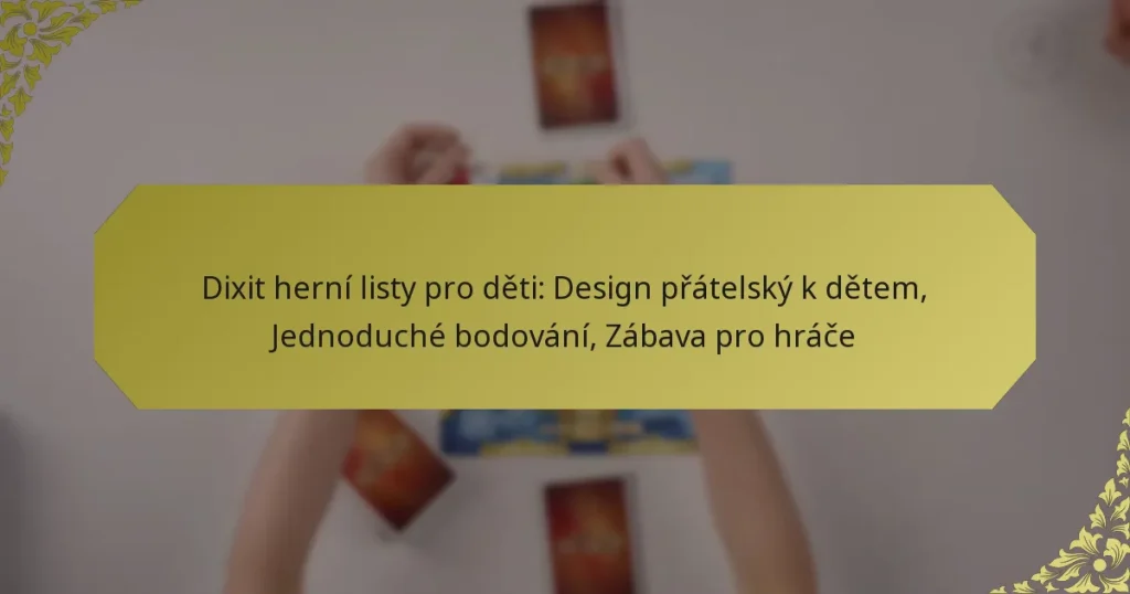 Dixit herní listy pro děti: Design přátelský k dětem, Jednoduché bodování, Zábava pro hráče