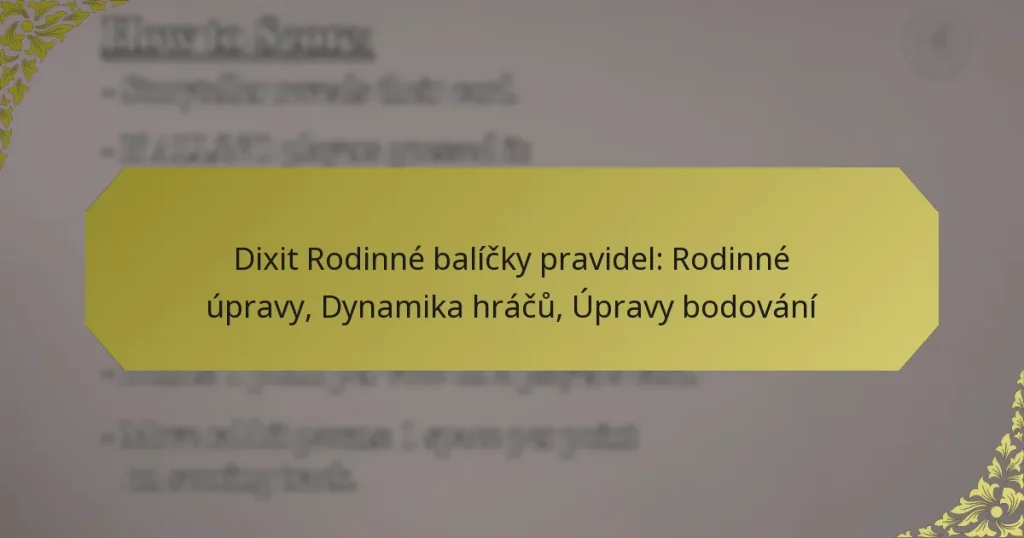 Dixit Rodinné balíčky pravidel: Rodinné úpravy, Dynamika hráčů, Úpravy bodování
