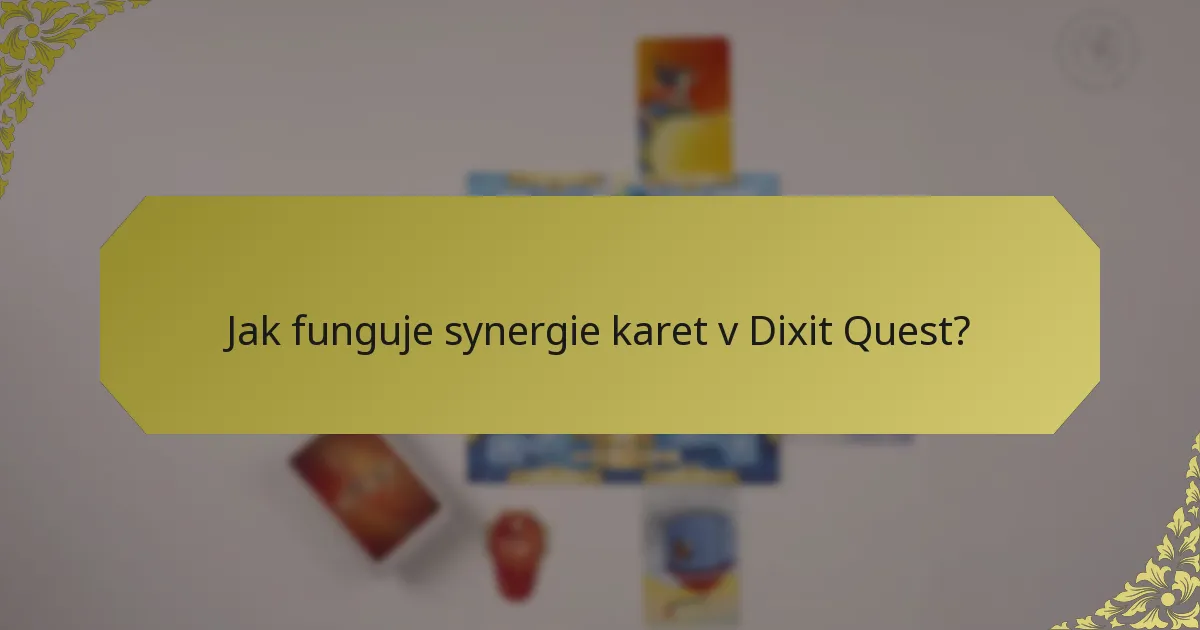 Jak funguje synergie karet v Dixit Quest?