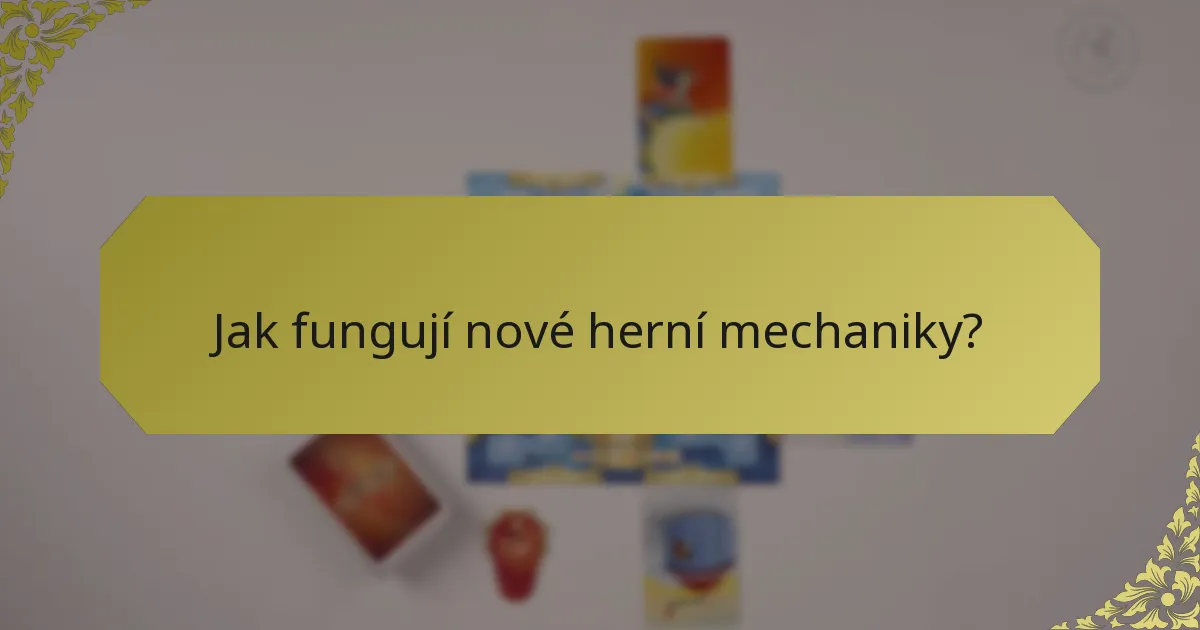 Jak fungují nové herní mechaniky?