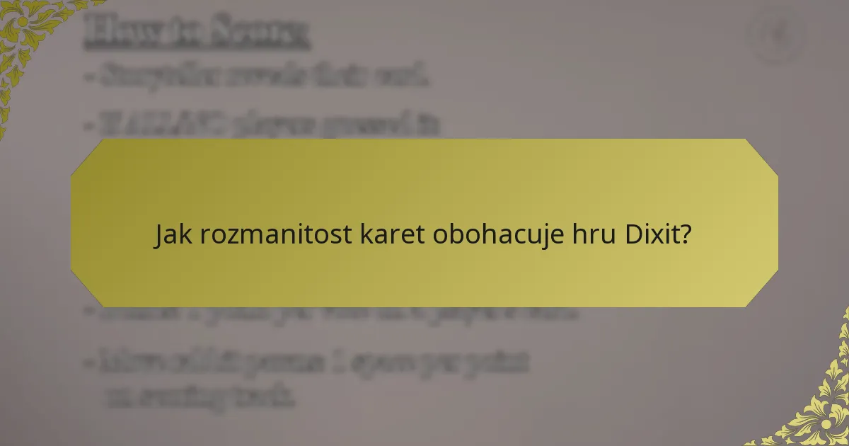 Jak rozmanitost karet obohacuje hru Dixit?