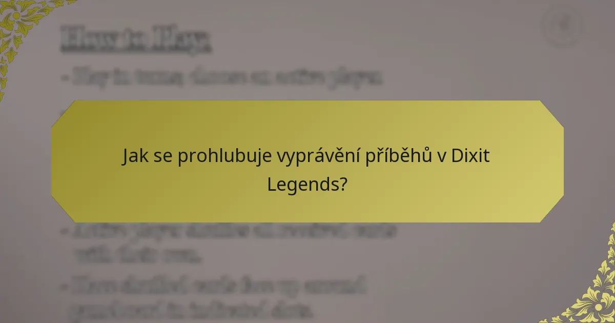 Jak se prohlubuje vyprávění příběhů v Dixit Legends?