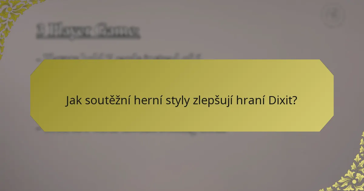 Jak soutěžní herní styly zlepšují hraní Dixit?