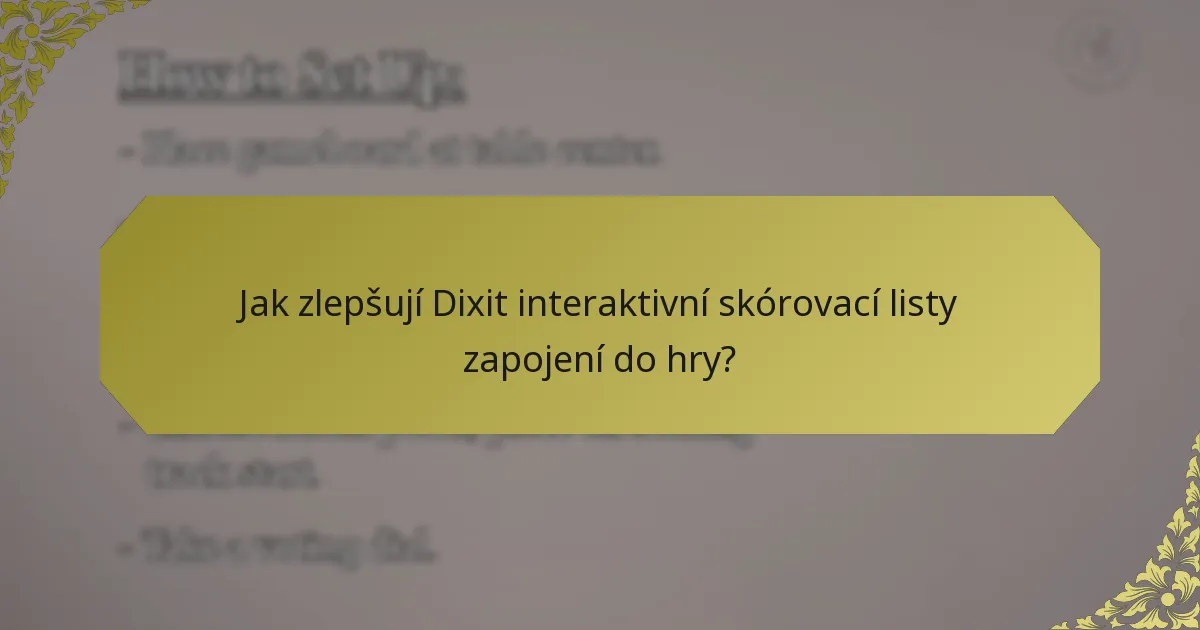 Jak zlepšují Dixit interaktivní skórovací listy zapojení do hry?