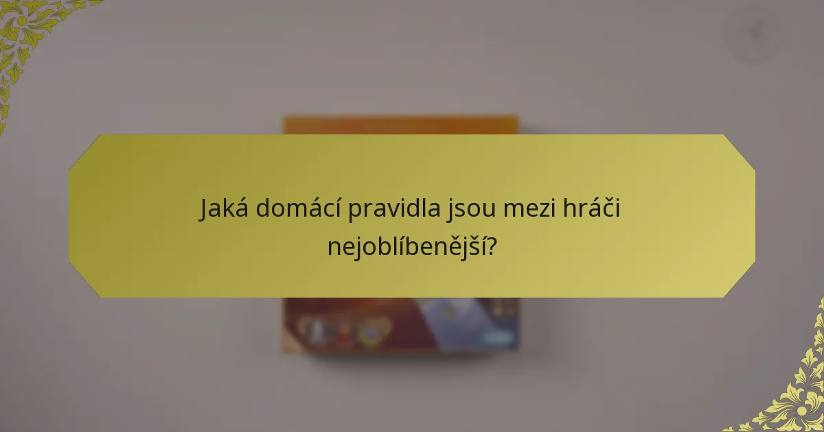 Jaká domácí pravidla jsou mezi hráči nejoblíbenější?