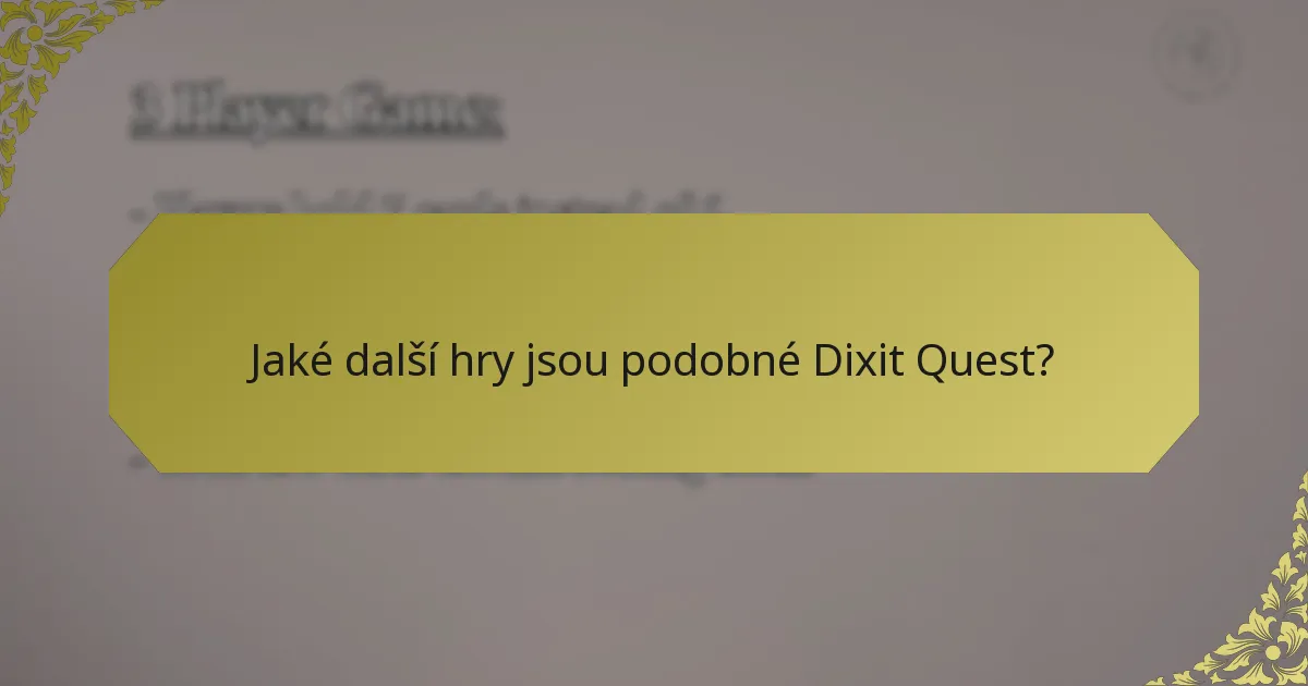Jaké další hry jsou podobné Dixit Quest?