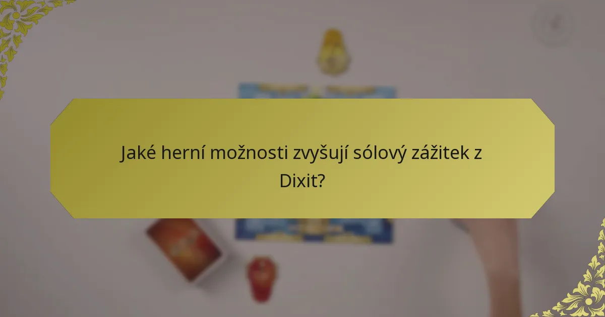 Jaké herní možnosti zvyšují sólový zážitek z Dixit?
