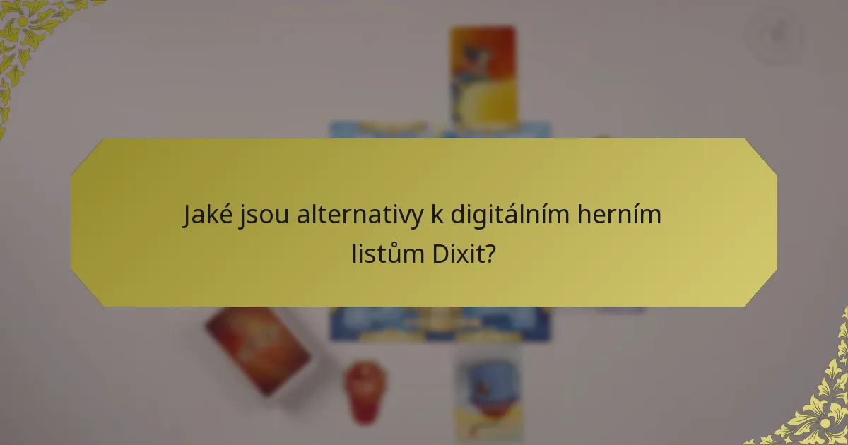 Jaké jsou alternativy k digitálním herním listům Dixit?