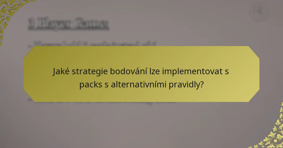 Jaké strategie bodování lze implementovat s packs s alternativními pravidly?