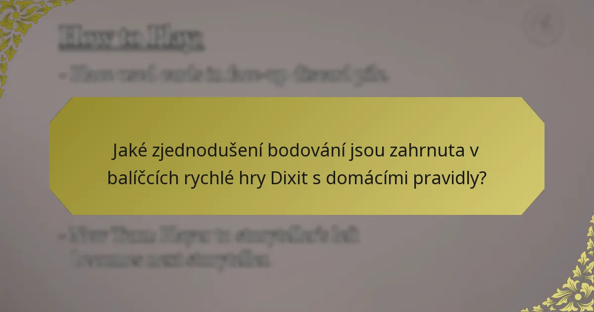 Jaké zjednodušení bodování jsou zahrnuta v balíčcích rychlé hry Dixit s domácími pravidly?