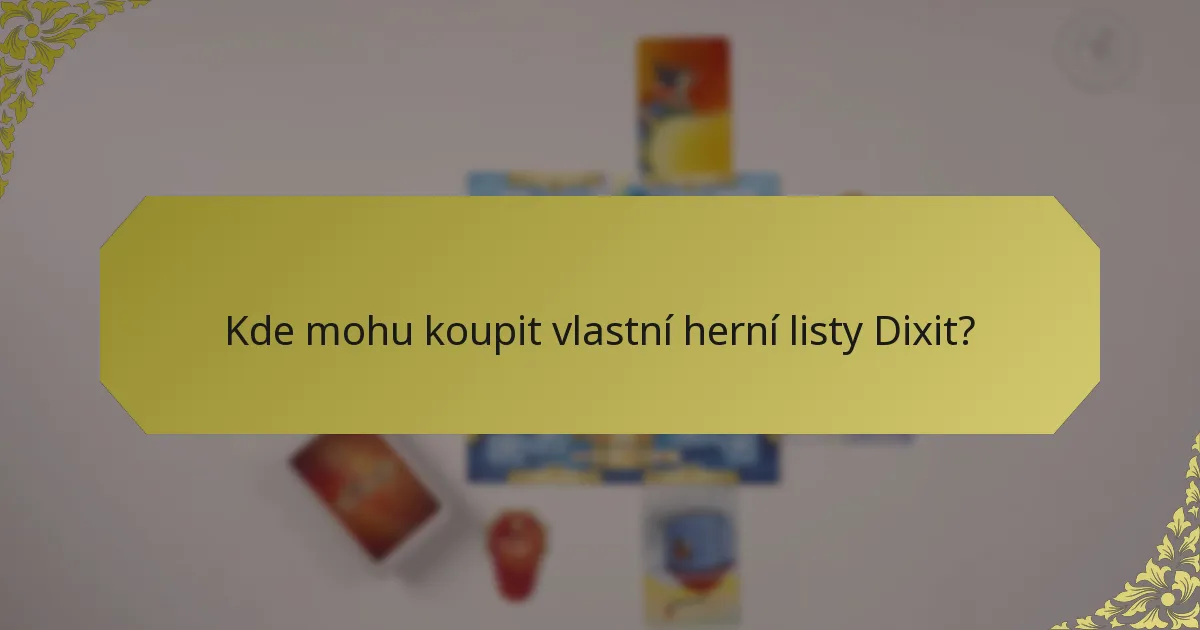 Kde mohu koupit vlastní herní listy Dixit?