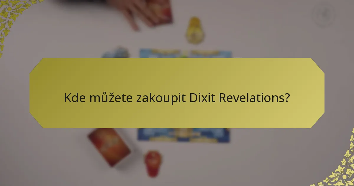 Kde můžete zakoupit Dixit Revelations?