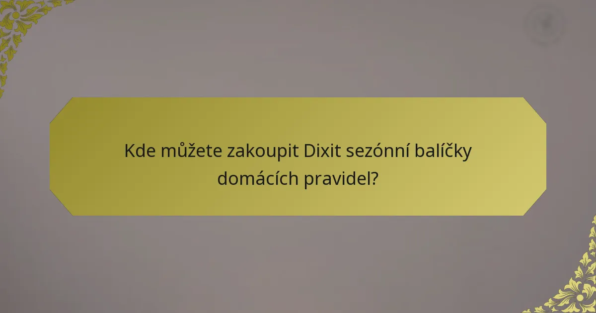 Kde můžete zakoupit Dixit sezónní balíčky domácích pravidel?