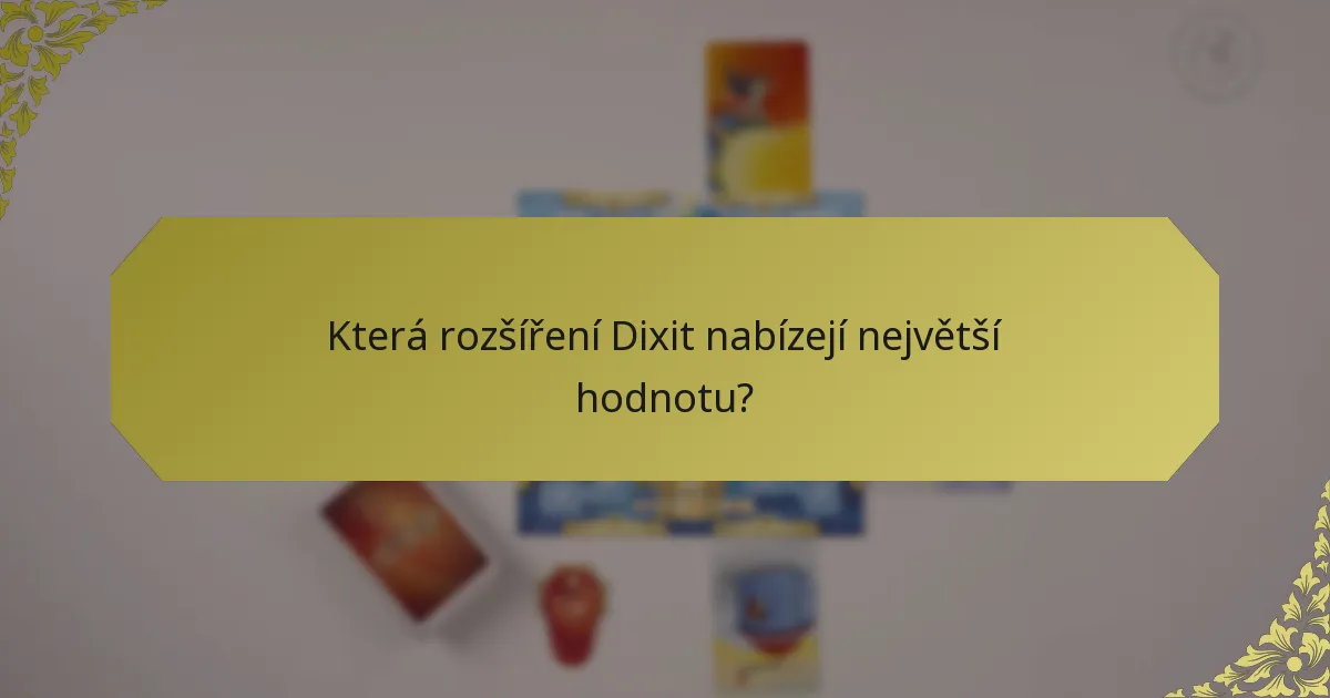 Která rozšíření Dixit nabízejí největší hodnotu?
