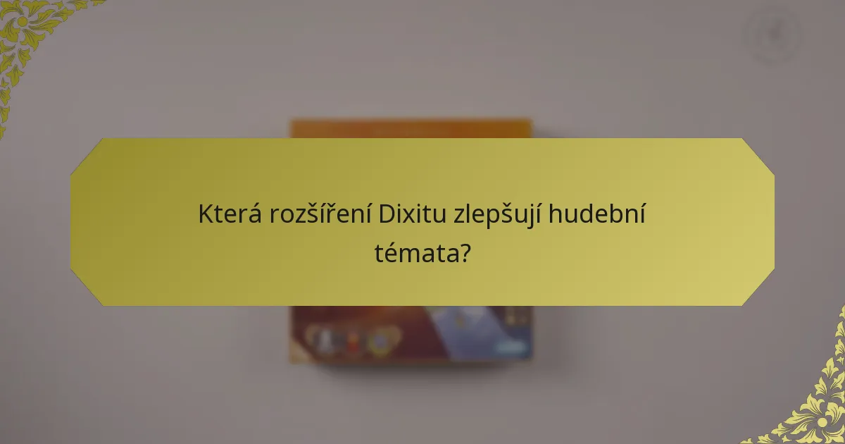 Která rozšíření Dixitu zlepšují hudební témata?